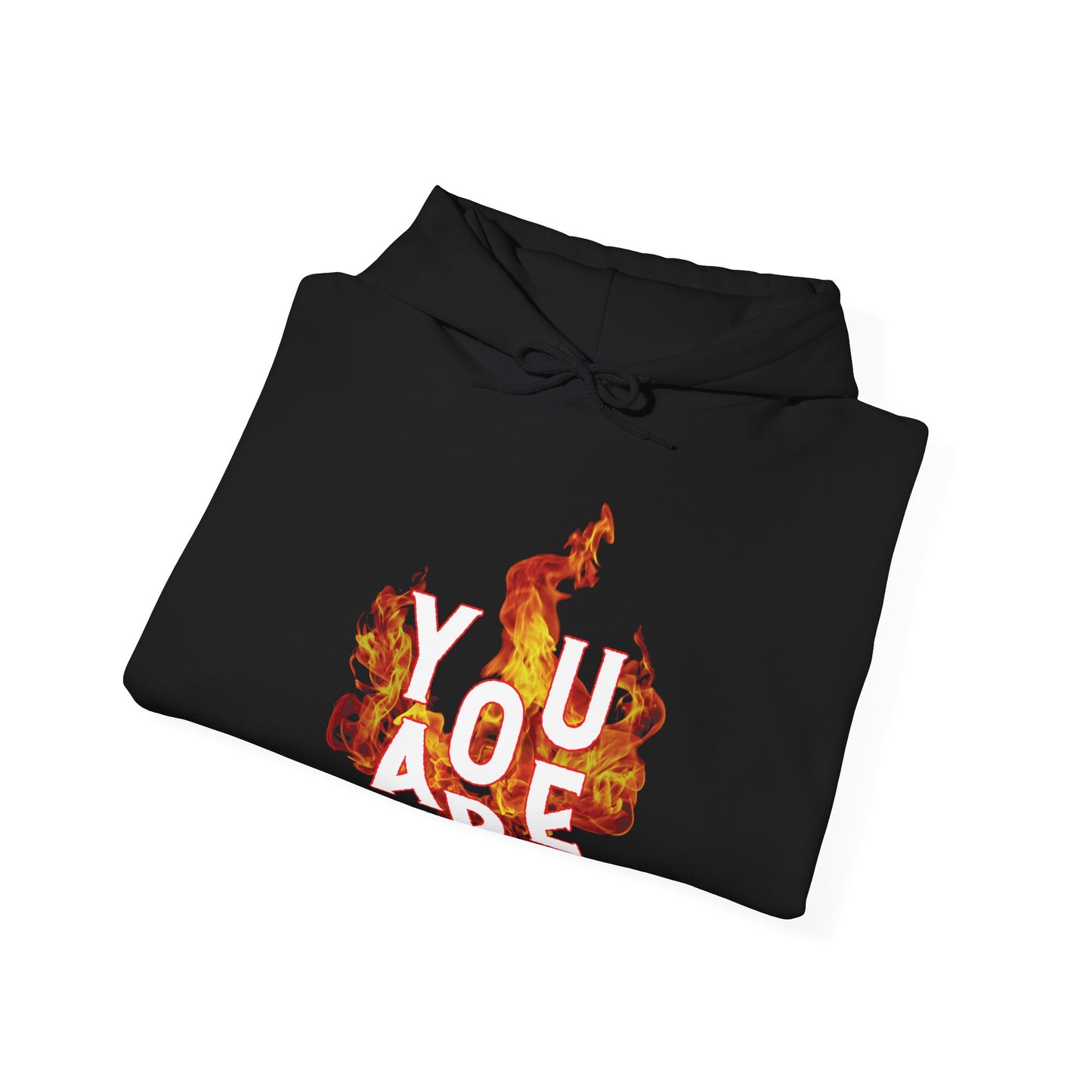 You Are Fire Hoodie