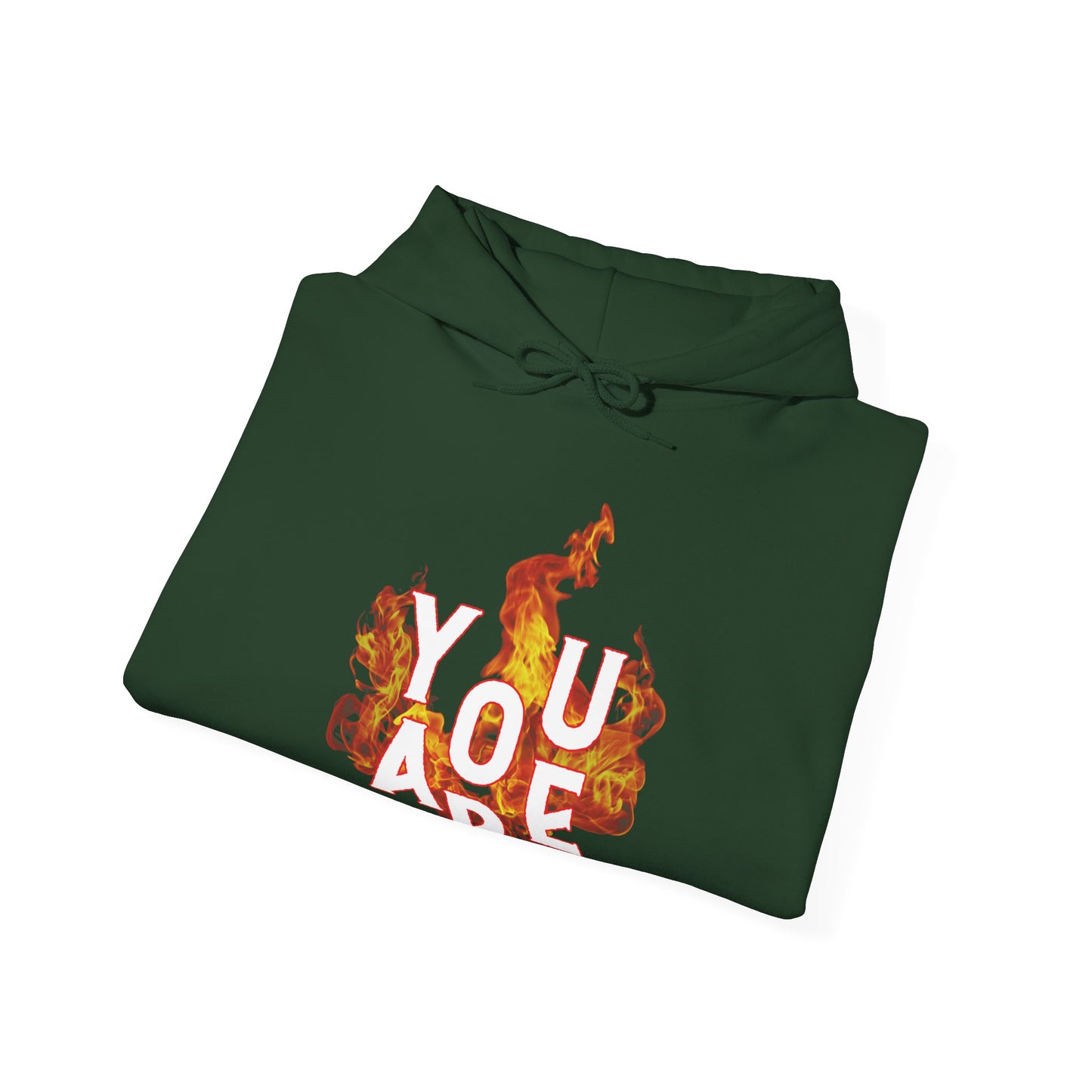 You Are Fire Hoodie